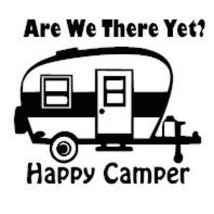 Vinyl Decal - Are We There Yet, Happy Camper